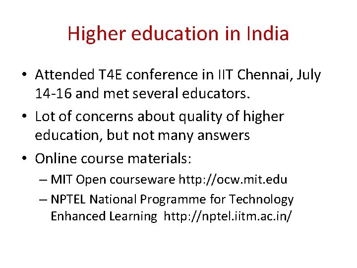 Higher education in India • Attended T 4 E conference in IIT Chennai, July