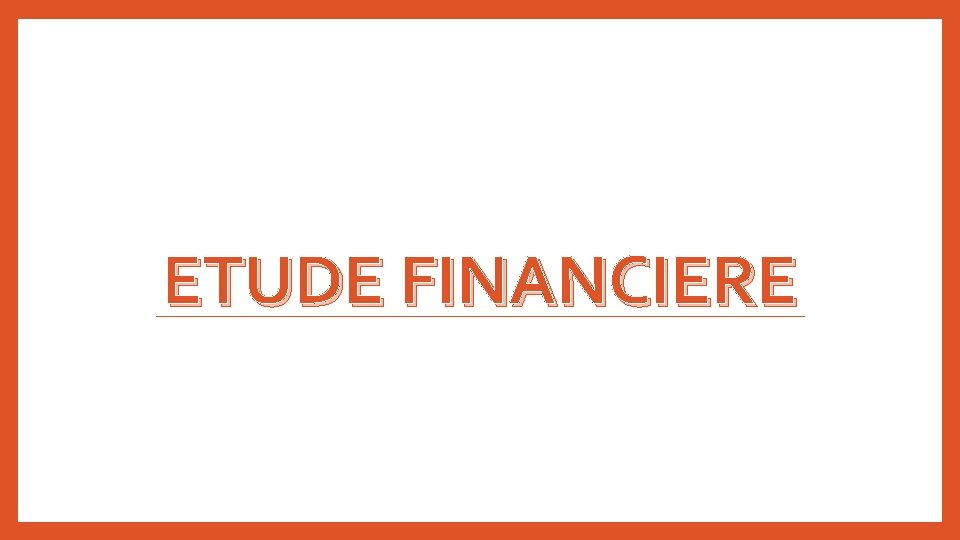 ETUDE FINANCIERE 