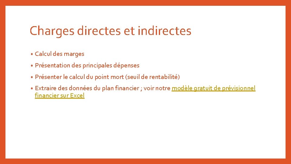 Charges directes et indirectes • Calcul des marges • Présentation des principales dépenses •