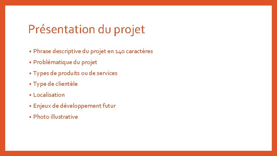 Présentation du projet • Phrase descriptive du projet en 140 caractères • Problématique du