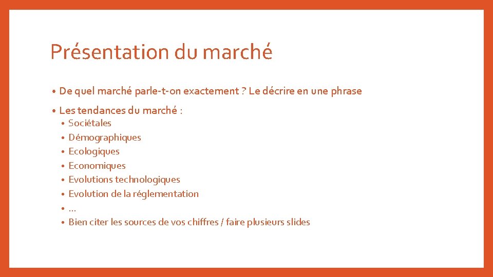 Présentation du marché • De quel marché parle-t-on exactement ? Le décrire en une