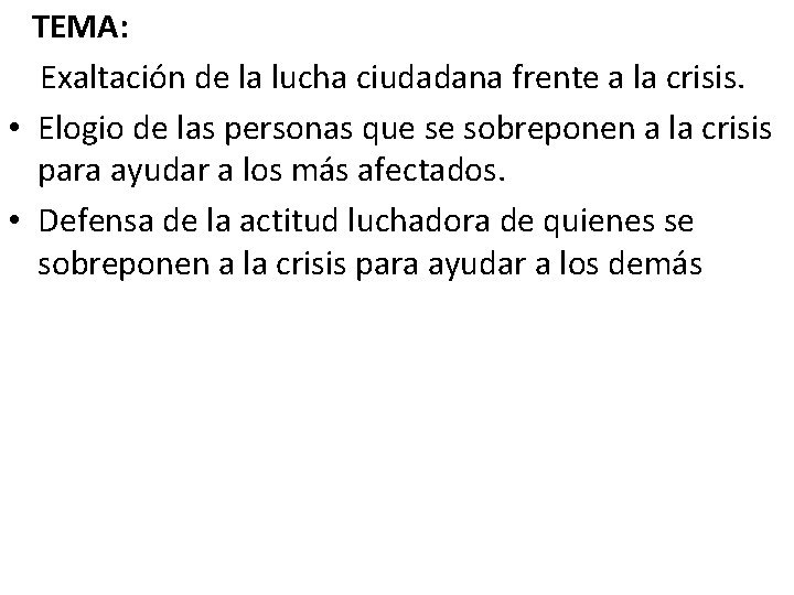 TEMA: Exaltación de la lucha ciudadana frente a la crisis. • Elogio de las