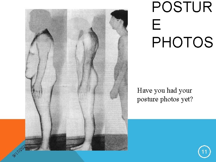 POSTUR E PHOTOS Have you had your posture photos yet? 0 2 20 9