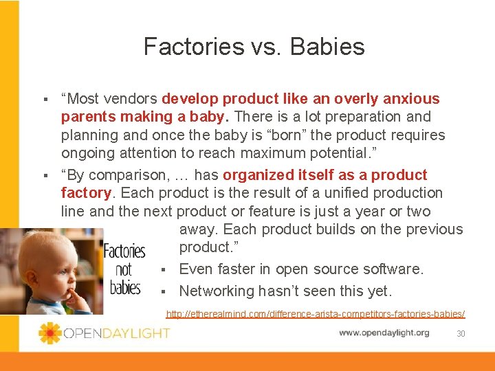 Factories vs. Babies “Most vendors develop product like an overly anxious parents making a