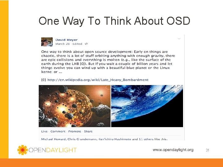 One Way To Think About OSD www. opendaylight. org 31 