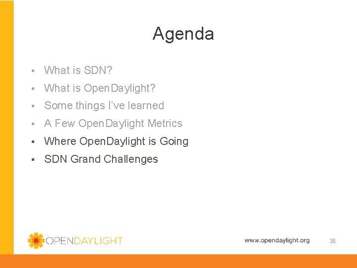 Agenda § What is SDN? § What is Open. Daylight? § Some things I’ve