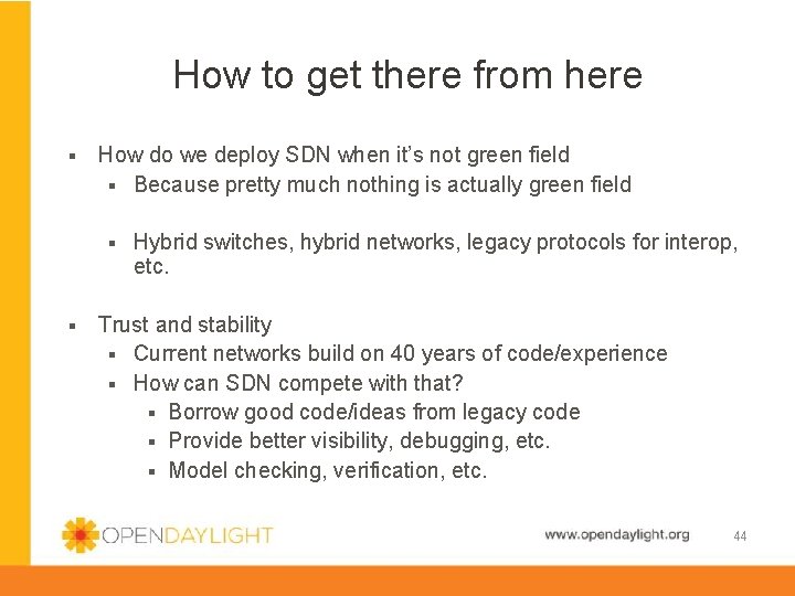 How to get there from here § How do we deploy SDN when it’s