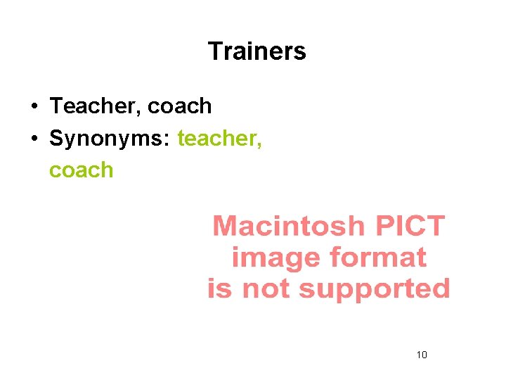 Trainers • Teacher, coach • Synonyms: teacher, coach 10 