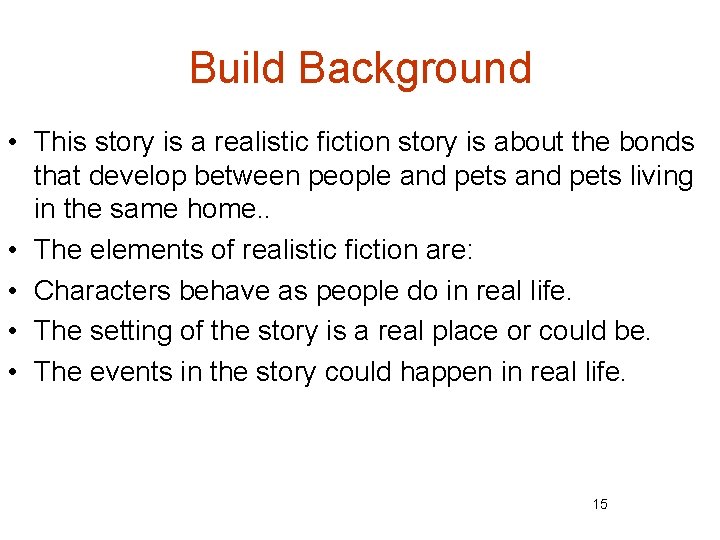 Build Background • This story is a realistic fiction story is about the bonds