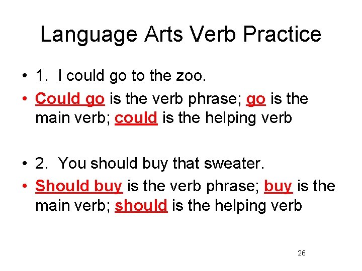 Language Arts Verb Practice • 1. I could go to the zoo. • Could