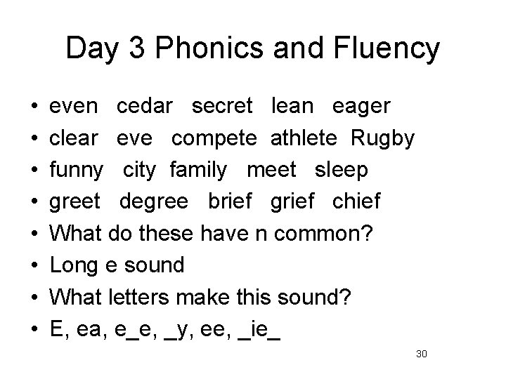 Day 3 Phonics and Fluency • • even cedar secret lean eager clear eve