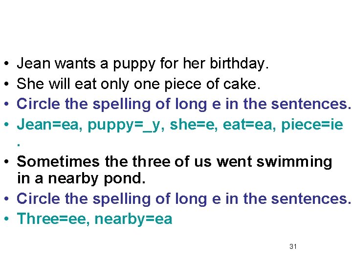  • • Jean wants a puppy for her birthday. She will eat only