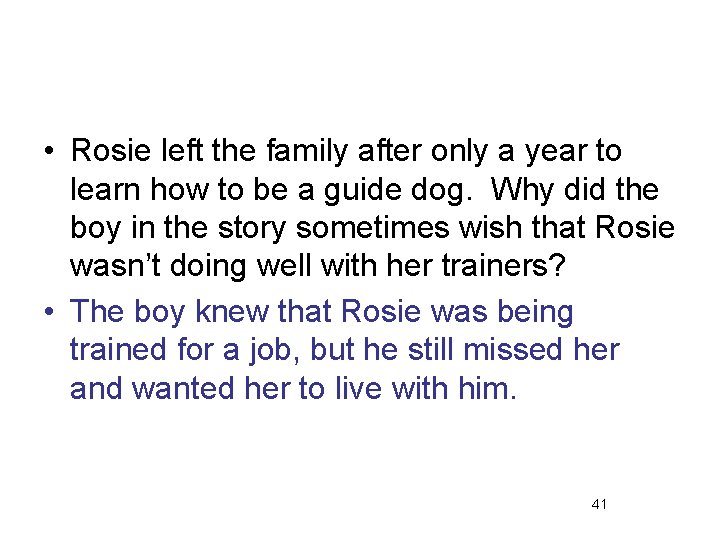  • Rosie left the family after only a year to learn how to
