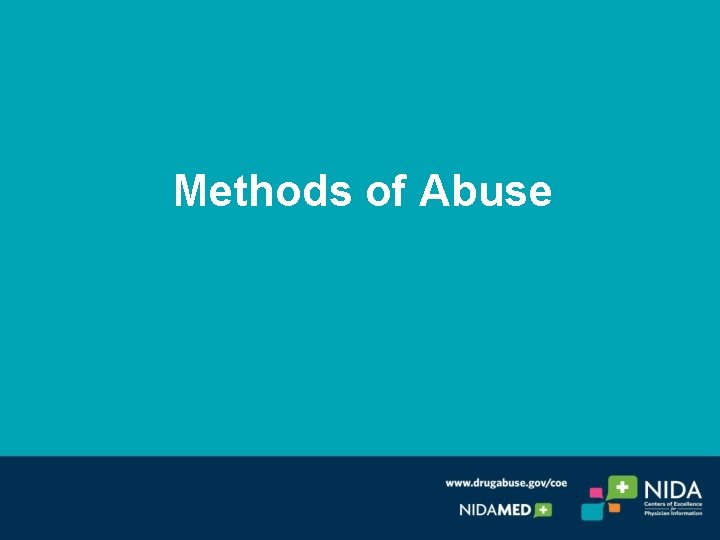 Methods of Abuse Methods of Abuse
