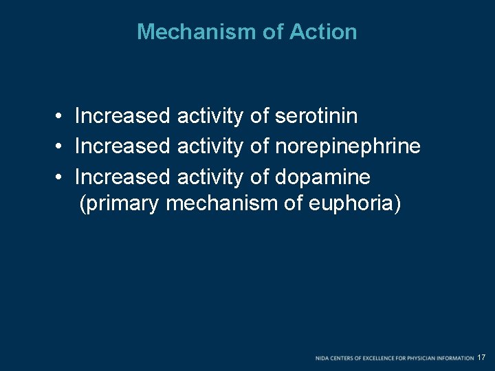 Mechanism of Action • Increased activity of serotinin • Increased activity of norepinephrine • Mechanism of Action • Increased activity of serotinin • Increased activity of norepinephrine •