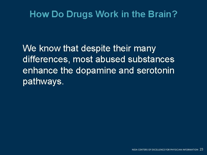 How Do Drugs Work in the Brain? We know that despite their many differences,