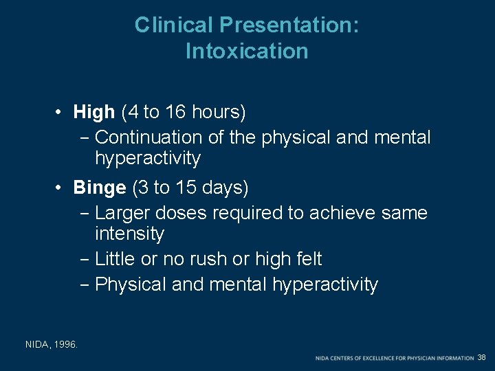 Clinical Presentation: Intoxication • High (4 to 16 hours) - Continuation of the physical Clinical Presentation: Intoxication • High (4 to 16 hours) - Continuation of the physical