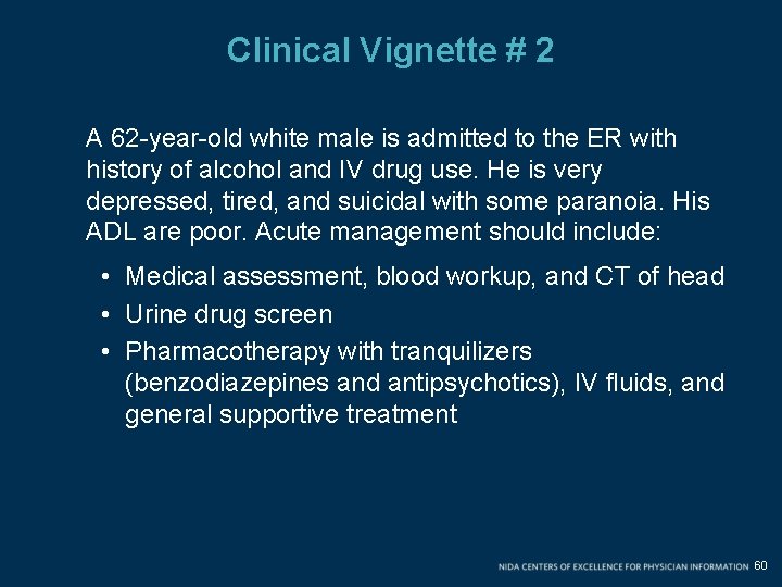 Clinical Vignette # 2 A 62 -year-old white male is admitted to the ER Clinical Vignette # 2 A 62 -year-old white male is admitted to the ER