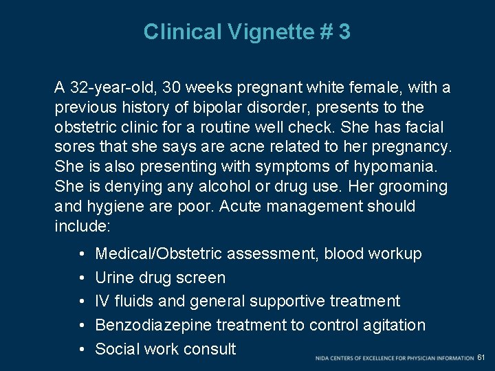 Clinical Vignette # 3 A 32 -year-old, 30 weeks pregnant white female, with a