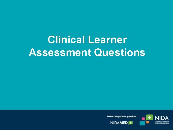 Clinical Learner Assessment Questions Clinical Learner Assessment Questions