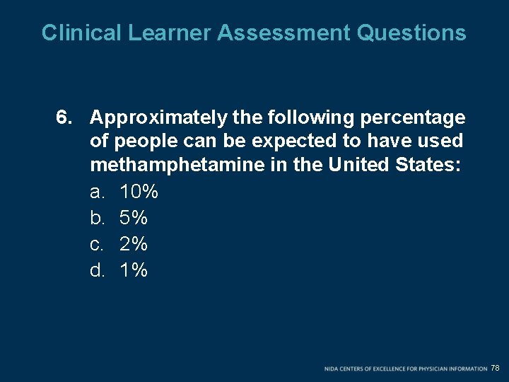 Clinical Learner Assessment Questions 6. Approximately the following percentage of people can be expected