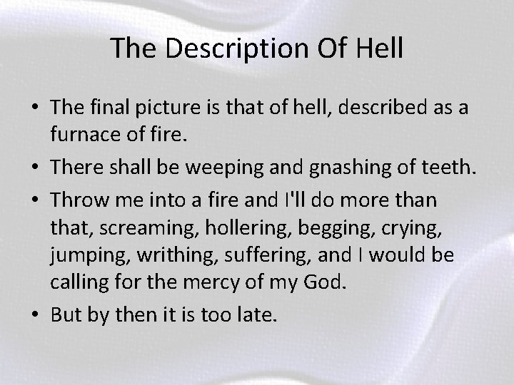 The Description Of Hell • The final picture is that of hell, described as