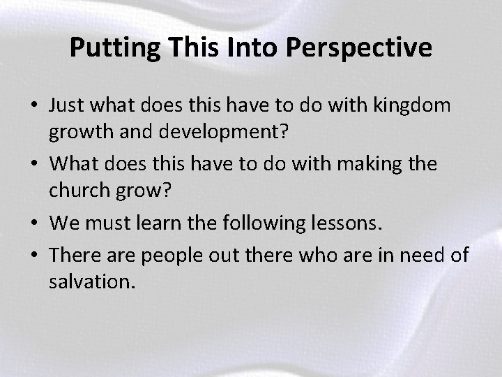 Putting This Into Perspective • Just what does this have to do with kingdom