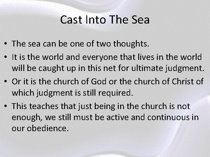 Cast Into The Sea • The sea can be one of two thoughts. •
