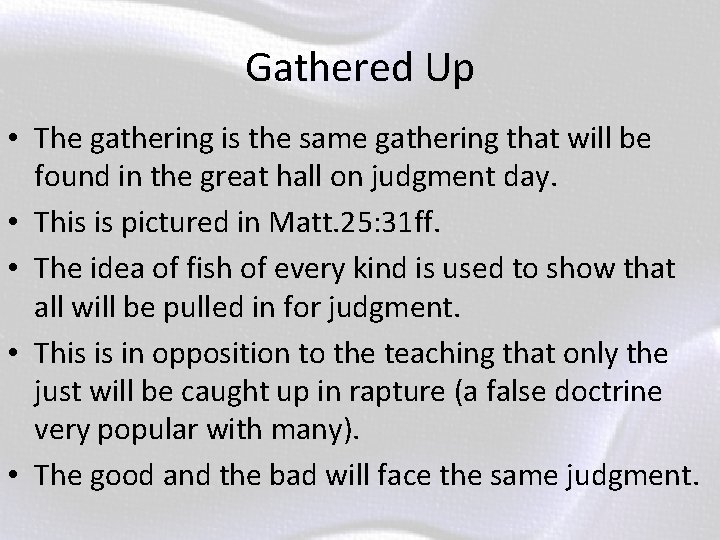 Gathered Up • The gathering is the same gathering that will be found in