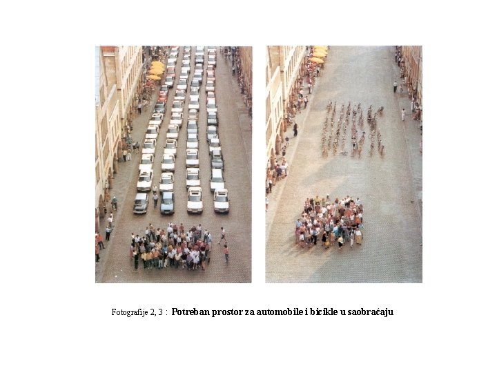 Fotografije 2, 3 : Potreban prostor za automobile i bicikle u saobraćaju 