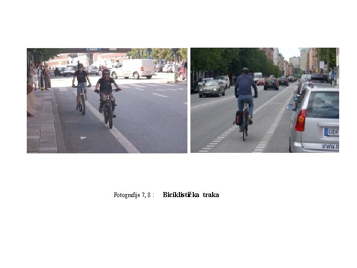 Fotografije 7, 8 : Biciklistička traka 