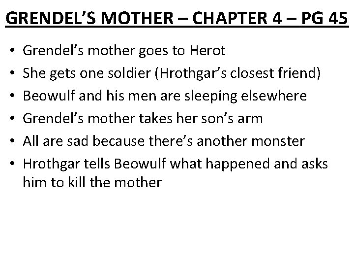 GRENDEL’S MOTHER – CHAPTER 4 – PG 45 • • • Grendel’s mother goes