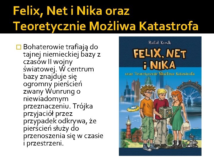 Felix, Net i Nika oraz Teoretycznie Możliwa Katastrofa � Bohaterowie trafiają do tajnej niemieckiej