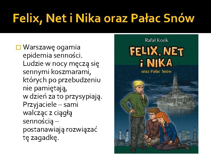 Felix, Net i Nika oraz Pałac Snów � Warszawę ogarnia epidemia senności. Ludzie w