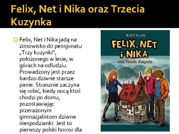 Felix, Net i Nika oraz Trzecia Kuzynka � Felix, Net i Nika jadą na