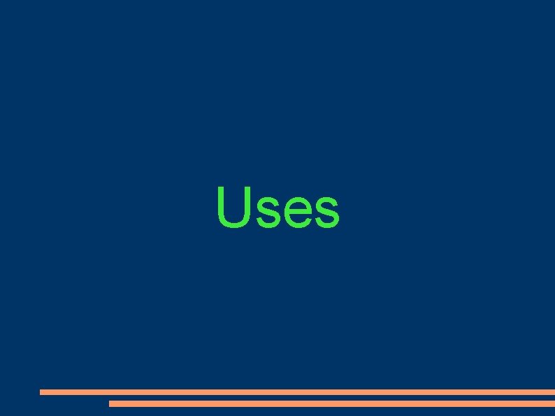 Uses 