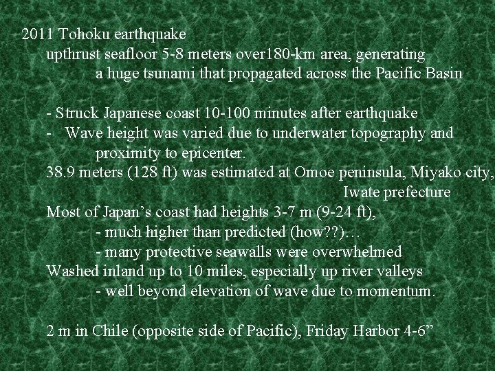 2011 Tohoku earthquake upthrust seafloor 5 -8 meters over 180 -km area, generating a