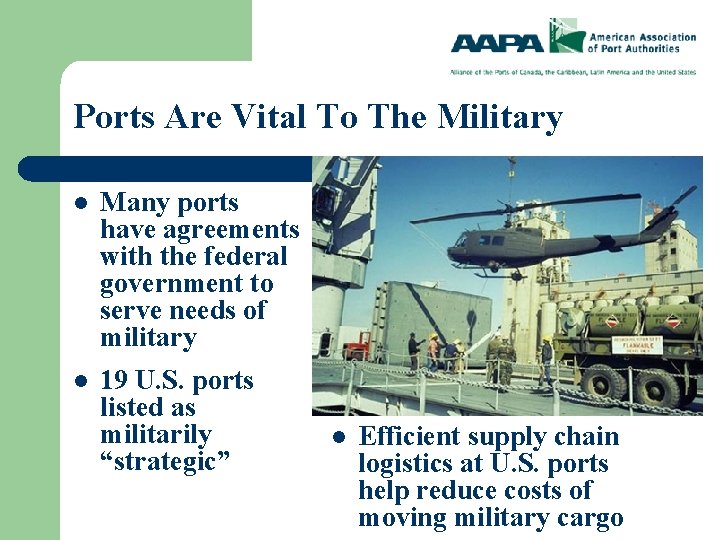 Ports Are Vital To The Military l Many ports have agreements with the federal