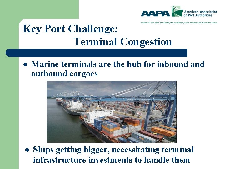 Key Port Challenge: Terminal Congestion l Marine terminals are the hub for inbound and