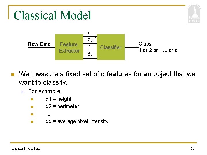 Classical Model Raw Data n Feature Extractor x 1 x 2 • • •