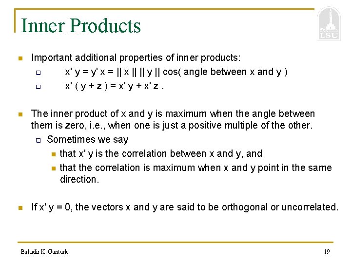 Inner Products n Important additional properties of inner products: q x' y = y'