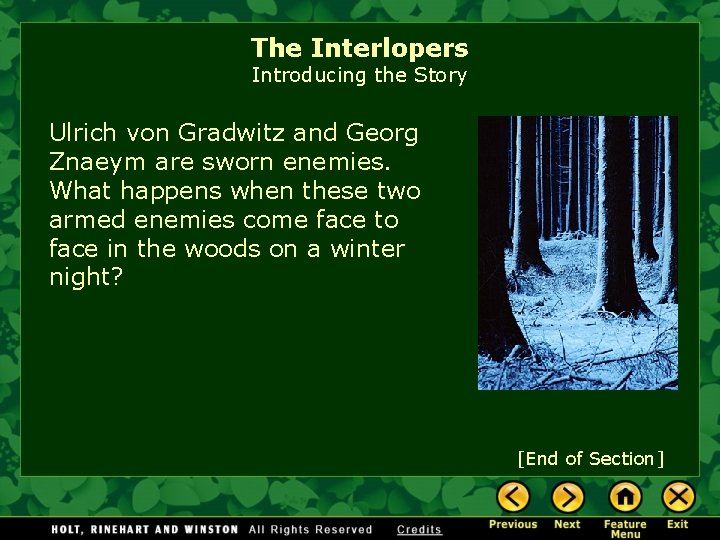 The Interlopers Introducing the Story Ulrich von Gradwitz and Georg Znaeym are sworn enemies.