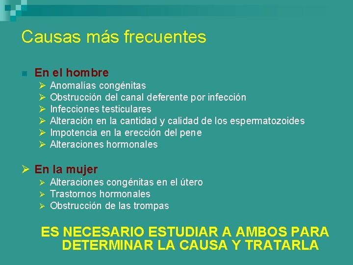 Causas más frecuentes n En el hombre Ø Ø Ø Anomalías congénitas Obstrucción del