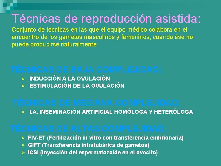 Técnicas de reproducción asistida: Conjunto de técnicas en las que el equipo médico colabora