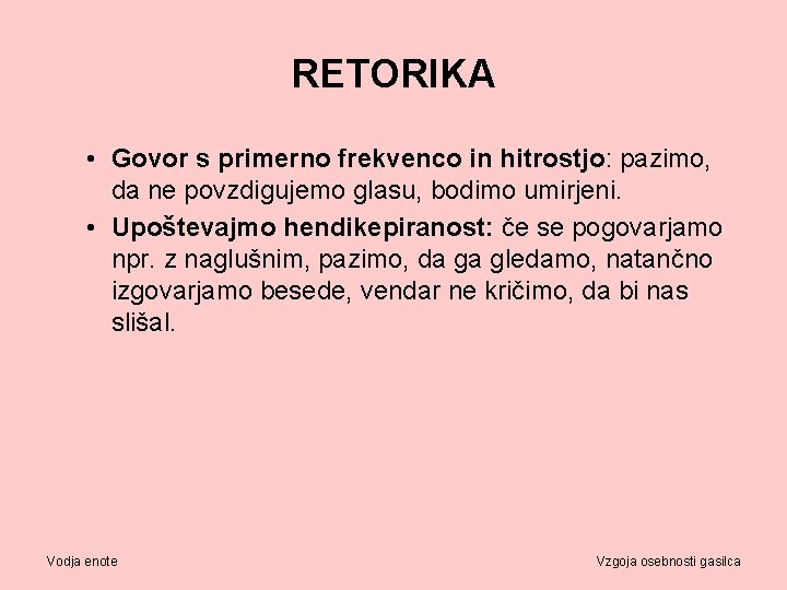 RETORIKA • Govor s primerno frekvenco in hitrostjo: pazimo, da ne povzdigujemo glasu, bodimo