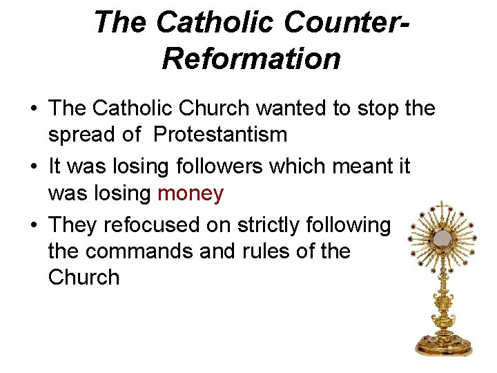 The Catholic Counter. Reformation • The Catholic Church wanted to stop the spread of