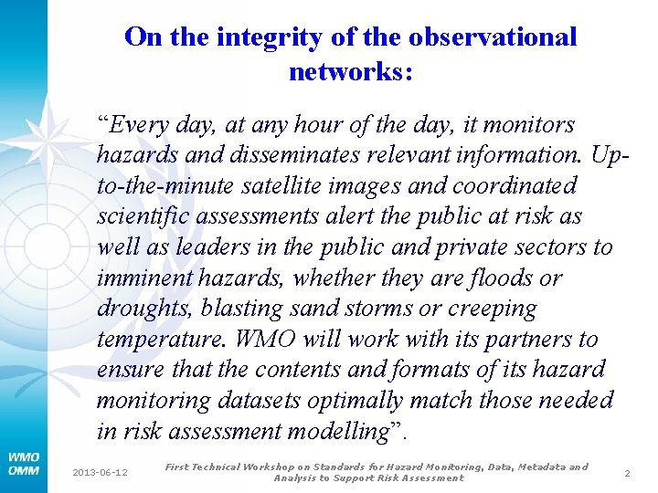 On the integrity of the observational networks: “Every day, at any hour of the
