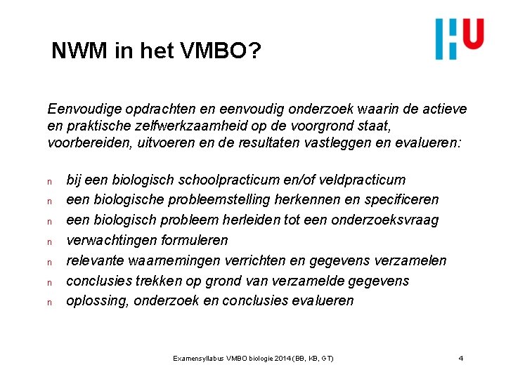 NWM in het VMBO? Eenvoudige opdrachten en eenvoudig onderzoek waarin de actieve en praktische