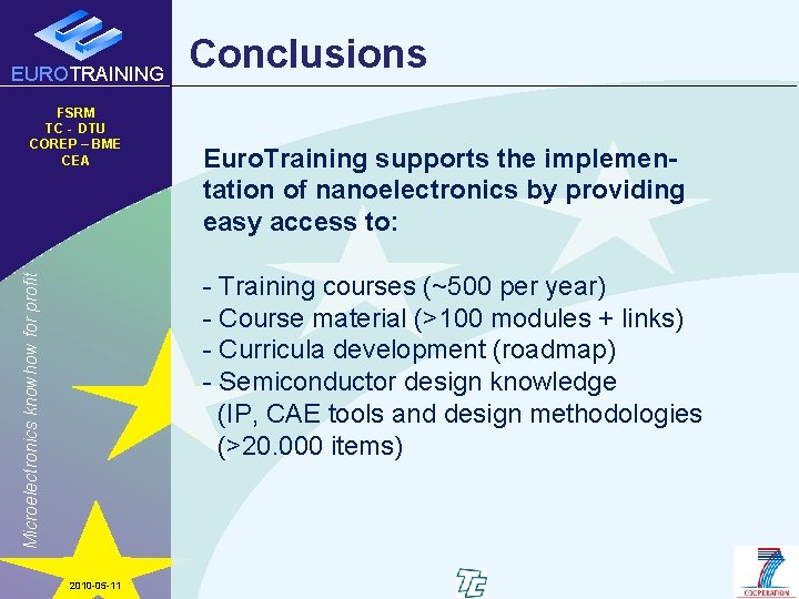 EUROTRAINING FSRM TC - DTU COREP – BME CEA Conclusions Euro. Training supports the