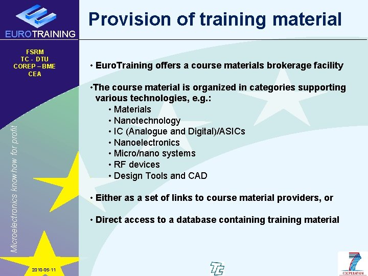 EUROTRAINING FSRM TC - DTU COREP – BME CEA Provision of training material •